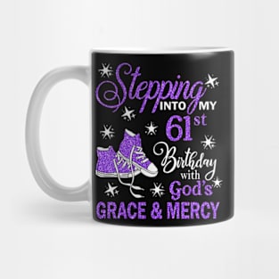 Stepping Into My 61st Birthday With God's Grace & Mercy Bday Mug